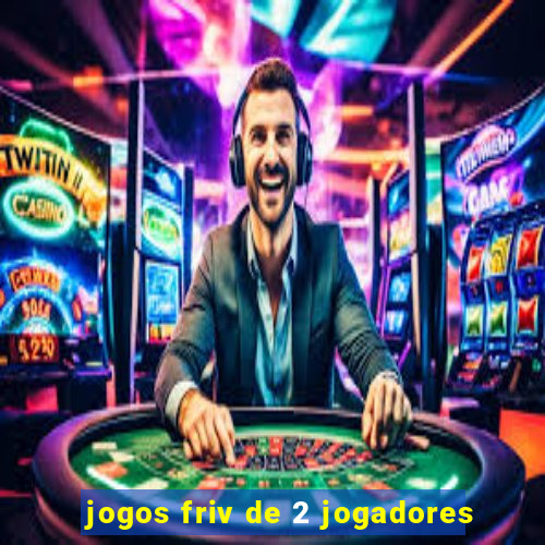 jogos friv de 2 jogadores